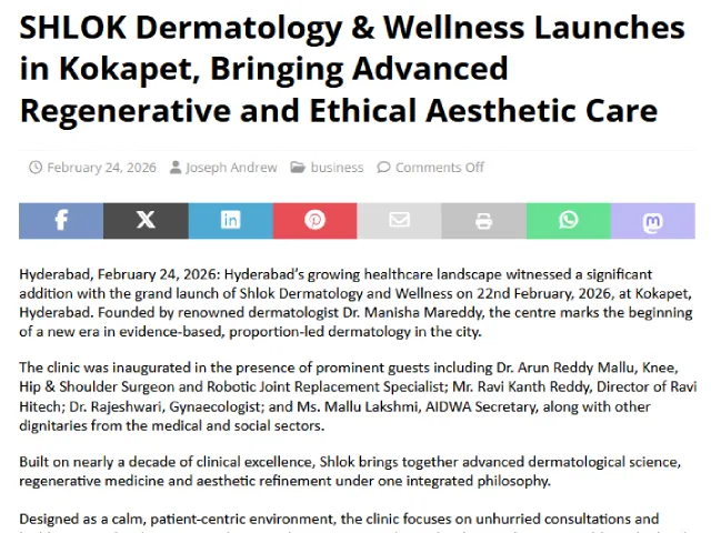 SHLOK Dermatology & Wellness Launches in Kokapet, Bringing Advanced Regenerative and Ethical Aesthetic Care